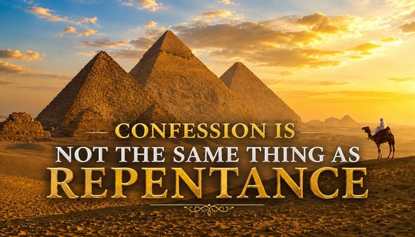 Confession is Not the Same Thing as Repentance