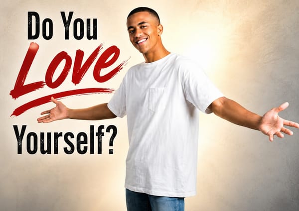 Do You Love Yourself?